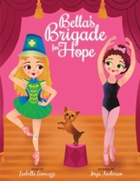 Bella's Brigade for Hope 1667808265 Book Cover