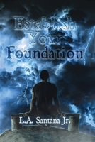 Establish Your Foundation 1637512988 Book Cover