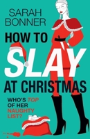 How to Slay at Christmas 1836335520 Book Cover