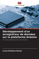 Développement d'un enregistreur de données sur la plateforme Arduino: Suivi des paramètres environnementaux (French Edition) 6208745225 Book Cover