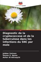 Diagnostic de la cryptococcose et de la tuberculose dans les infections du SNC par mole (French Edition) 6202001550 Book Cover