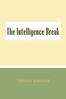 The Intelligence Break: A Novel about the Curious Relationship between Sex and Brains 1450056385 Book Cover