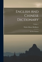 English And Chinese Dictionary: In Two Volumes; Volume 1 1016135769 Book Cover