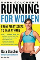 Kara Goucher's Running for Women: From First Steps to Marathons 1439196125 Book Cover