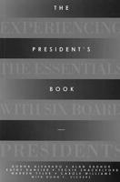 The President's Book: Experiencing the Essentials with Six Board Presidents 0970603908 Book Cover