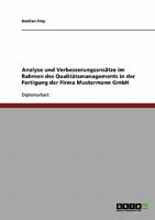Analyse und Verbesserungsansätze im Rahmen des Qualitätsmanagements in der Fertigung der Firma Mustermann GmbH 3638709973 Book Cover