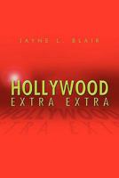 Hollywood Extra Extra 1456863045 Book Cover