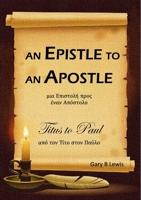 An Epistle to an Apostle: Titus to Paul: Titus to Paul 0645555282 Book Cover