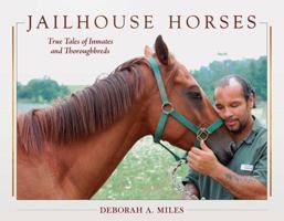 Jailhouse Horses: True Tales of Inmates and Thoroughbreds B0H8FC3935 Book Cover