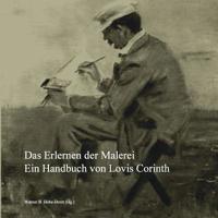 Das Erlernen der Malerei: Ein Handbuch von Lovis Corinth 3749428646 Book Cover