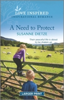 A Need to Protect: An Uplifting Inspirational Romance 1335567704 Book Cover