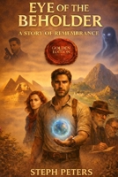 Eye of the Beholder 1 - A Story of Remembrance: Golden Edition B0GH6SNXGH Book Cover
