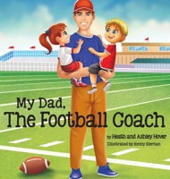 My Dad, The Football Coach B0B36RSQYN Book Cover