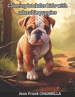 Coloring book for kids with adorable puppies: Perfect for animal-loving kids B0CM7GZ8F2 Book Cover