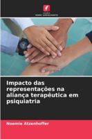 Impacto das representações na aliança terapêutica em psiquiatria (Portuguese Edition) 6208939984 Book Cover