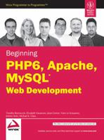 Beginning PHP 6, Apache, MySQL 6 Web Development 8126521228 Book Cover