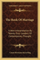 The Book of Marriage: A New Interpretation by Twenty-four Leaders of Contemporary Thought 101927347X Book Cover