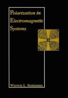 Polarization in Electromagnetic Systems (Artech House Radar Library) 089006508X Book Cover