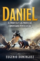 Daniel: El Profeta y las Profecías, Comentario Pentecostal (Spanish Edition) B0DTQ1QCKM Book Cover