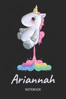 Ariannah - Notebook: Blank Ruled Personalized & Customized Name Rainbow Farting Unicorn School Notebook Journal for Girls & Women. Funny Unicorn Desk Accessories for Kindergarten, Primary, Back To Sch 1074504976 Book Cover