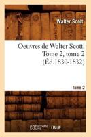 Oeuvres de Walter Scott. Tome 2, Tome 2 (A0/00d.1830-1832) 2012759629 Book Cover