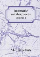 Plays by Greek, Spanish, French, German and English Dramatists, Vol 1 1143301366 Book Cover