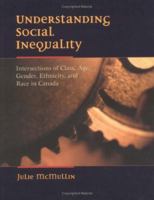 Understanding Social Inequality: Intersections of Class, Age, Gender, Ethnicity, and Race in Canada 0199010927 Book Cover