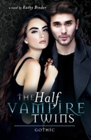 The Half Vampire Twins - Gothic 1543966594 Book Cover