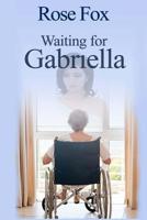 Waiting for Grabriella 1537644491 Book Cover