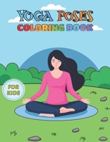 Yoga Poses Coloring Book For Kids: 30 yoga poses kids coloring pages for fun and relaxation , best gift for your Yoga lover kids B09DMTVFKY Book Cover