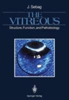 The Vitreous: Structure, Function, and Pathobiology 1461389100 Book Cover