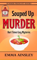 Souped Up Murder (Hart Times Cozy Mysteries) B0C87PWXM3 Book Cover