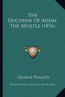 THE DOCTRINE OF ADDAI, THE APOSTLE 1167043561 Book Cover