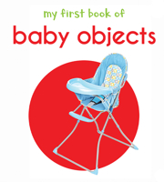 My First Book Of Baby Objects : First Board Book 9386538407 Book Cover