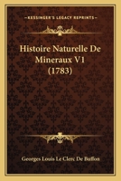 Histoire Naturelle De Mineraux V1 (1783) 1104865580 Book Cover