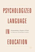 Psychologized Language in Education: Denaturalizing a Regime of Truth 113754936X Book Cover