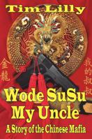 Wode Susu: My Uncle-A Story of the Chinese Mafia 1478714115 Book Cover