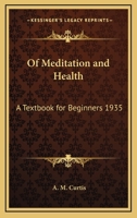 Of Meditation and Health: A Textbook for Beginners 1935 1417978856 Book Cover