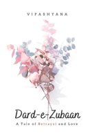 Dard-e-Zubaan | A Tale of Betrayal and Love B0BZ6QG73T Book Cover