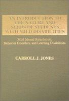An Introduction to the Nature and Needs of Students With Mild Disabilities: Mild Mental Retardation, Behavioral Disorders, and Learning Disabilities 0398067112 Book Cover