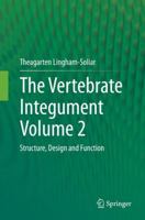 The Vertebrate Integumentvolume 2: Structure, Design and Function 3662460041 Book Cover