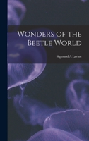 Wonders of the Beetle World 1258804743 Book Cover