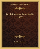 Jacob Jordaens, Eene Studie (1905) 116659694X Book Cover