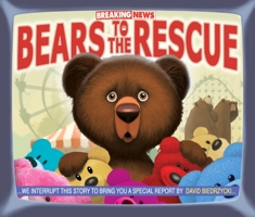 Breaking News: Bears to the Rescue 1580896243 Book Cover