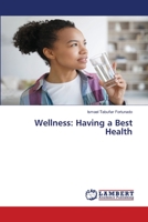 Wellness: Having a Best Health 6206146308 Book Cover