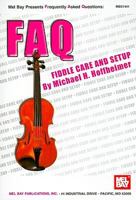 Mel Bay presents FAQ; Fiddle Care and Setup 0786679417 Book Cover