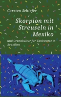 Skorpion mit Streuseln in Mexiko und Gratis-Kultur für Tankwarte in Brasilien 3756884171 Book Cover