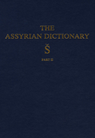The Assyrian Dictionary of the Oriental Institute of the University of Chicago, Part 2 (S) (Assyrian Dictionary) 0918986788 Book Cover
