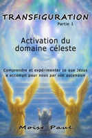 TRANSFIGURATION: Activation du Royaume céleste (French Edition) B0GPC4FC5V Book Cover