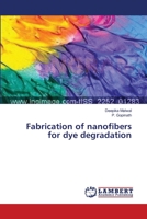 Fabrication of nanofibers for dye degradation 3659637211 Book Cover